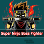 超级忍者Boss战士Super Ninja Boss Fighter